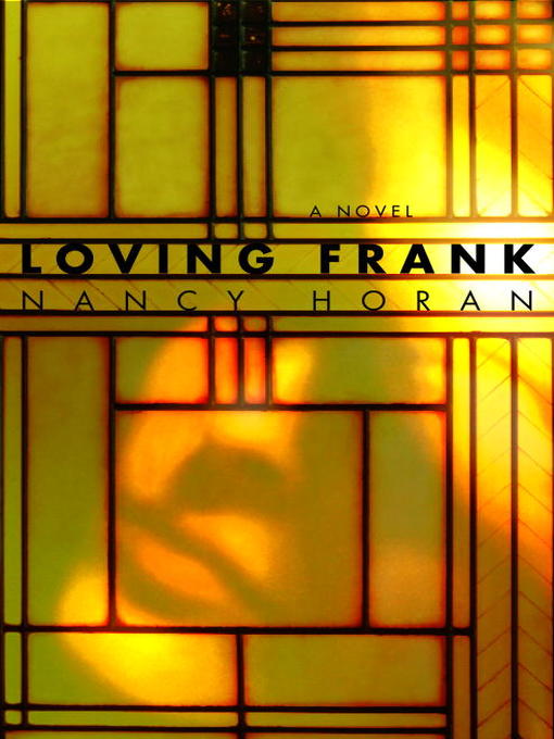 Title details for Loving Frank by Nancy Horan - Wait list
